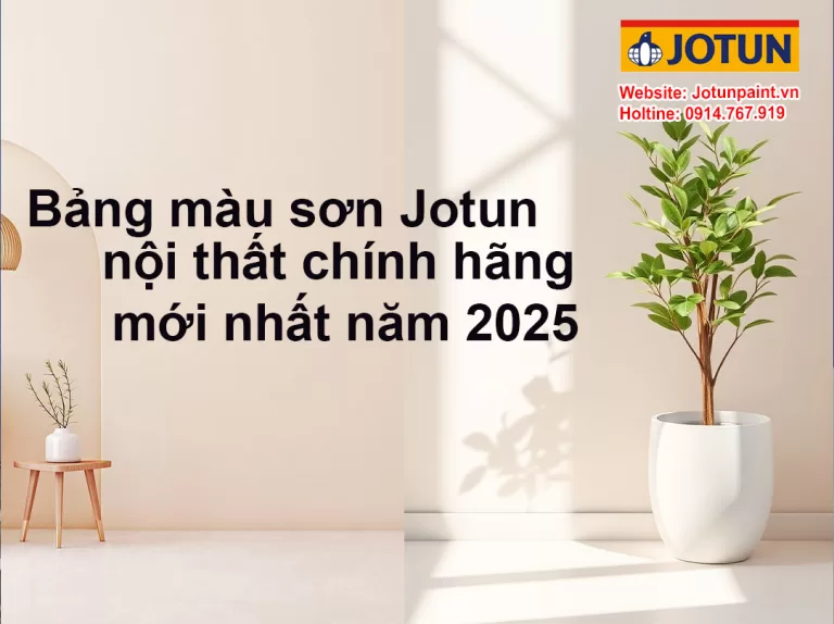 Bảng màu sơn Jotun nội thất chính hãng mới nhất năm 2025