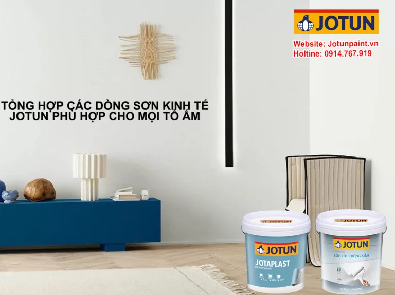 Tổng hợp các dòng sơn kinh tế Jotun phù hợp cho mọi tổ ấm